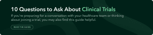 If you’re preparing for a conversation with your healthcare team or thinking about joining a trial, you may also find this guide helpful: “10 Questions to Ask About Clinical Trials”. Link to the blog.
